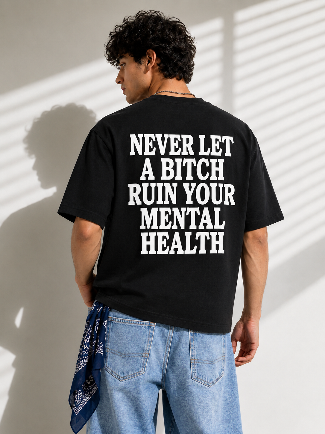 (BLACK) NEVER LET A BITCH RUIN YOUR MENTAL HEALTH